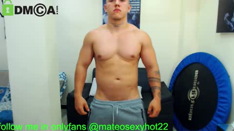 Snapshot of mateosexyhot22 chatting on February 26, 1:22 pm Mateo online show from February 26, 1:22 pm